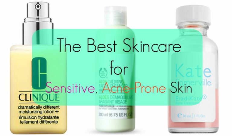 Best Skin Care Brands For Sensitive Acne Prone Skin: A Comprehensive Guide to Achieving Clear, Calm Skin
